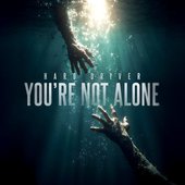 You're Not Alone