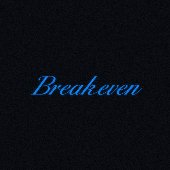 BREAK EVEN