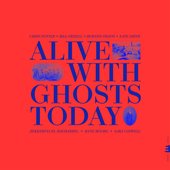 Alive With Ghosts Today