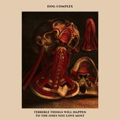 Terrible Things Will Happen to the Ones You Love Most [Explicit]
