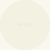Ever Present - Single