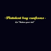 Flatulent Boy Confesses