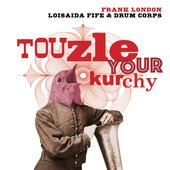 Touzle Your Kurchy