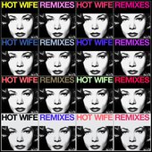 HOT WIFE (Remixes)