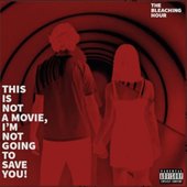 This Is Not A Movie, I'm Not Going To Save You! (The Original Mix) [Explicit]