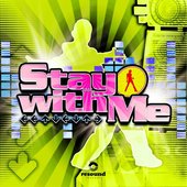 STAY WITH ME