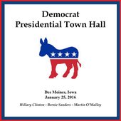 Democrat Presidential Town Hall - Des Moines, Iowa - January 25, 2016