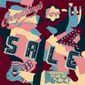 Everything's For Sale