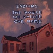 The House We Called Our Home