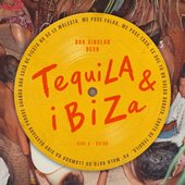 Tequila & Ibiza