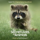 The Secret Lives of Animals (Apple TV+ Original Series Soundtrack)