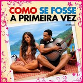 Como Se Fosse a Primeira Vez