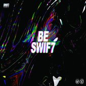 Be Swif7