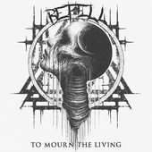To Mourn The Living