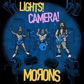 Lights! Camera! Morons!
