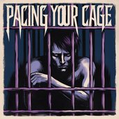 Pacing Your Cage