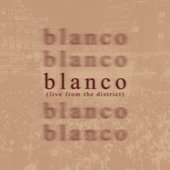 Blanco (Live From The District)