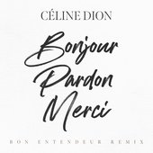 Bonjour, Pardon, Merci (Bon Entendeur Remix)