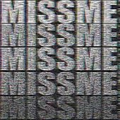 miss me