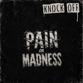 Pain Or Madness