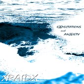 eXpectations and anXiety