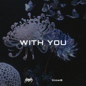 With You (feat. IllowB) - Single