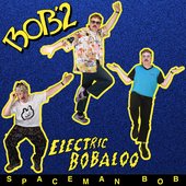 BOB 2: Electric Bobaloo