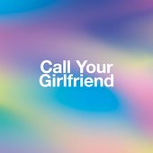 Call Your Girlfriend - Single