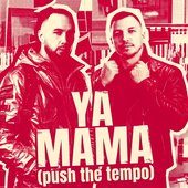 Ya Mama (Push the Tempo)