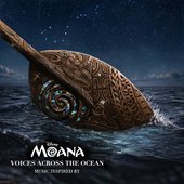 Moana: Voices Across The Ocean (Music Inspired By)