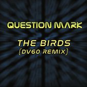 The Birds (DV60 Remix)