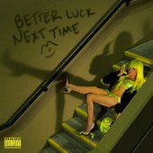 BETTER LUCK NEXT TIME - Single
