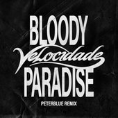 Bloody Paradise x VELOCIDADE (PETERBLUE Remix)
