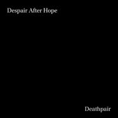 Despair After Hope
