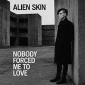 Nobody Forced Me To Love