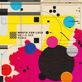 Wrote For Luck (Mella Dee Remix)
