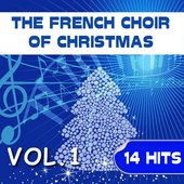 The French Choir of Christmas, Vol. 1 (14 Hits)