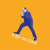 ALIVE ON STAGE