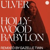 Hollywood Babylon (Gazelle Twin Remix)