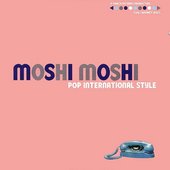 Moshi Moshi (Pop International Style)