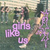 Girls Like Us