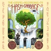 The Gospel According To Hash Cabbage