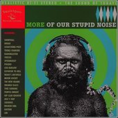 More Of Our Stupid Noise