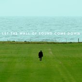 Let The Wall Of Sound Come Down