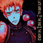 LATE ARRIVAL TO THE END OF THE WORLD - Single