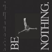 Be Nothing. 10 Year Anniversary - EP