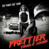 The Power Out Song (Prettier Than It Looks) [edit] - Single