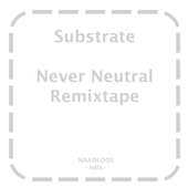 Never Neutral Remixtape