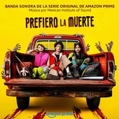 Prefiero La Muerte (Banda Sonora de la Serie Original de Amazon Prime)