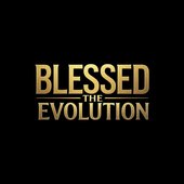 Blessed The Evolution